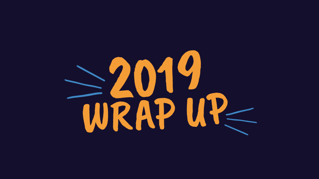 2019 Wrap Up